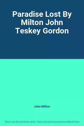Couverture du produit · Paradise Lost By Milton John Teskey Gordon