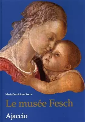 Couverture du produit · Le Musée Fesch d'Ajaccio.
