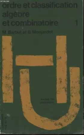 Couverture du produit · ORDRE ET CLASSIFICATION ALGEBRE ET COMBINATOIRE TOME 1
