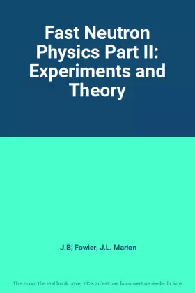 Couverture du produit · Fast Neutron Physics Part II: Experiments and Theory