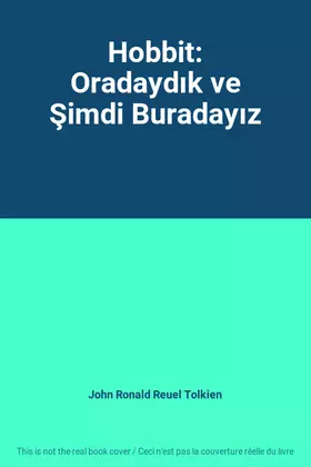 Couverture du produit · Hobbit: Oradaydık ve Şimdi Buradayız