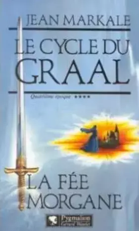Couverture du produit · Le Cycle du Graal, tome 4: La Fée Morgane