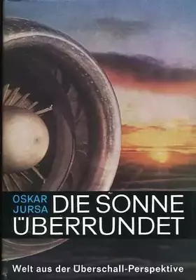 Couverture du produit · Die Sonne überrundet : Welt aus d. Überschall-Perspektive.