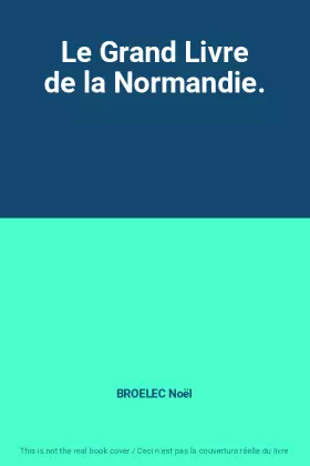 Couverture du produit · Le Grand Livre de la Normandie.
