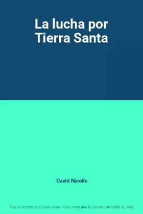Couverture du produit · La lucha por Tierra Santa