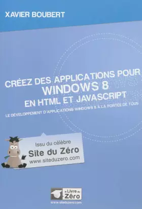 Couverture du produit · Créez des applications pour Windows 8 en HTML et JavaScript: Le développement d'applications Windows 8 à la portée de tous.
