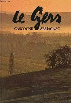Couverture du produit · LE GERS GASCOGNE ARMAGNAC.