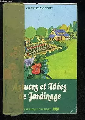 Couverture du produit · ASTUCES ET IDEES DE JARDINAGE