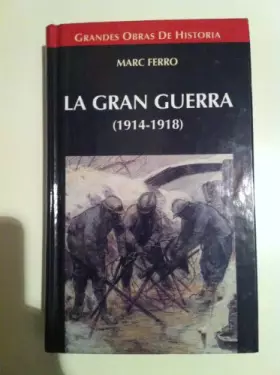Couverture du produit · LA GRAN GUERRA. 1914-1918