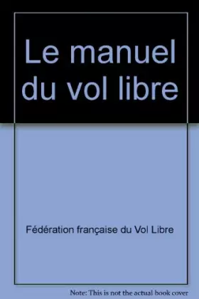 Couverture du produit · Le manuel du vol libre