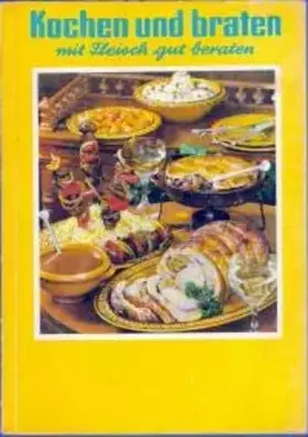 Couverture du produit · Kochen und braten mit Fleisch gut beraten,