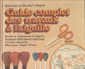 Couverture du produit · Guide Complet Des Travaux À L'aiguille