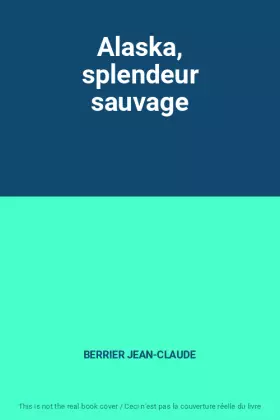 Couverture du produit · Alaska, splendeur sauvage