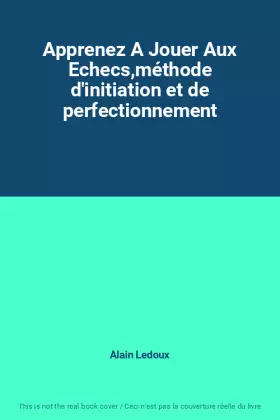 Couverture du produit · Apprenez A Jouer Aux Echecs,méthode d'initiation et de perfectionnement
