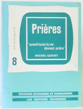 Couverture du produit · PRIERES. QUAND TOUTE LA VIE DEVIENT PRIERE.