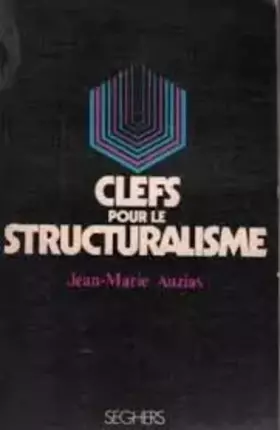 Couverture du produit · Clefs pour le Structuralisme. Collection "Clefs" dirigée par Luc Decaunes.
