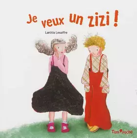 Couverture du produit · JE VEUX UN ZIZI !