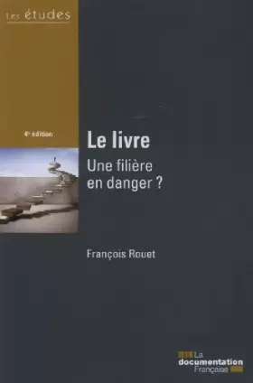 Couverture du produit · Le livre. Une filière en danger ? 4e édition