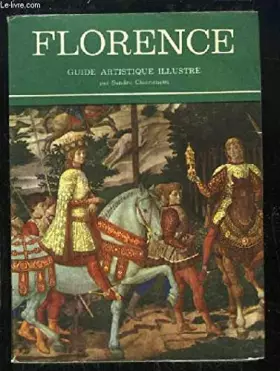 Couverture du produit · FLORENCE. GUIDE ARTISTIQUE ILLUSTRE.
