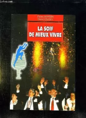 Couverture du produit · LA SOIF DE MIEUX VIVRE.