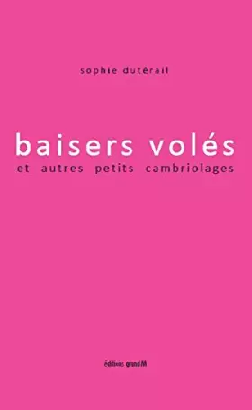 Couverture du produit · Baisers volés et autres petits cambriolages