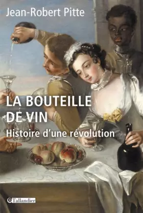 Couverture du produit · La bouteille de vin : Histoire d'une révolution