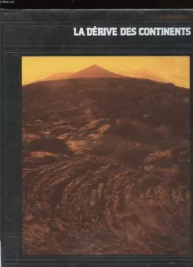 Couverture du produit · LA PLANETE TERRE. LA DERIVE DES CONTINENTS.