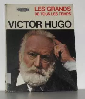 Couverture du produit · Victor hugo les grands de tous les temps