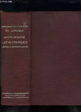 Couverture du produit · DICTIONNAIRE LATIN FRANCAIS REDIGE SPECIALEMENT A L USAGE DES CLASSES.