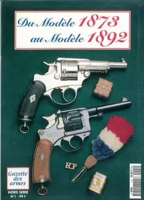 Couverture du produit · DU MODELE 1873 AU MODELE 1892