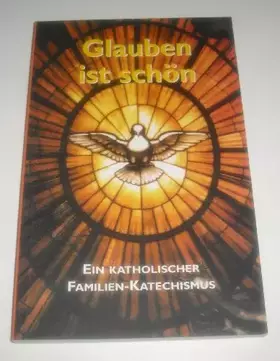 Couverture du produit · Glauben ist schön - Ein katholischer Familienkatechismus - bk1145