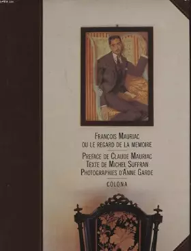 Couverture du produit · FRANCOIS MAURIAC OU LE REGARD DE LA MEMOIRE