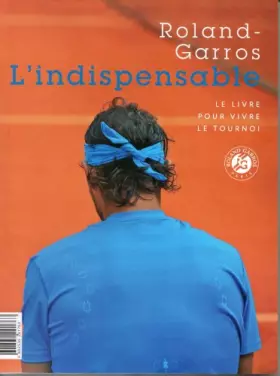 Couverture du produit · ROLAND GARROS L'INDISPENSABLE