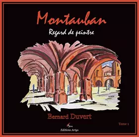 Couverture du produit · MONTAUBAN - Regard de peintre, tome 1