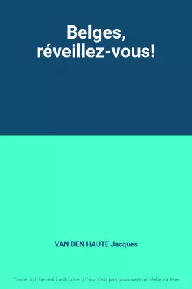 Couverture du produit · Belges, réveillez-vous!