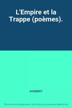Couverture du produit · L'Empire et la Trappe (poèmes).