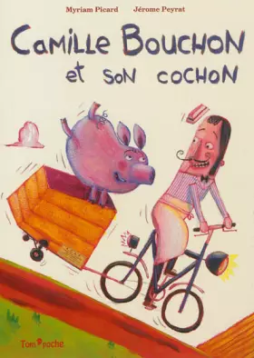 Couverture du produit · CAMILLE BOUCHON ET SON COCHON