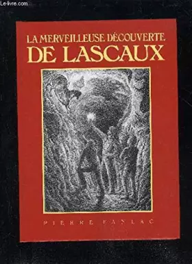 Couverture du produit · LA MERVEILLEUSE DECOUVERTE DE LASCAUX