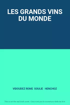 Couverture du produit · LES GRANDS VINS DU MONDE