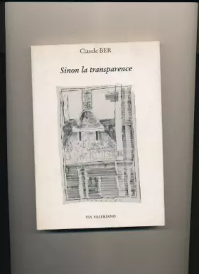 Couverture du produit · Sinon la transparence (avec un CD/ Espace-vous Frédérique Wolf-Michaux)