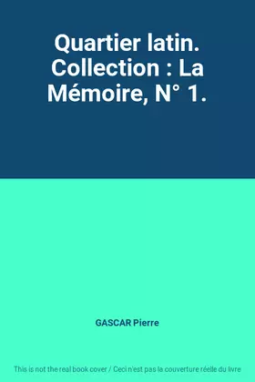 Couverture du produit · Quartier latin. Collection : La Mémoire, N° 1.