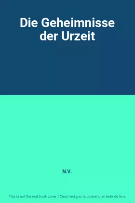 Couverture du produit · Die Geheimnisse der Urzeit