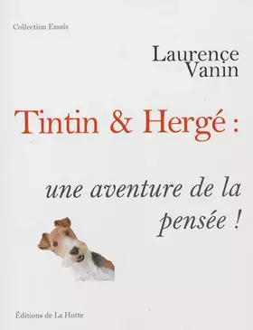 Couverture du produit · Tintin & Hergé : une aventure de la pensée !