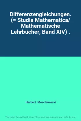 Couverture du produit · Differenzengleichungen. (= Studia Mathematica/ Mathematische Lehrbücher, Band XIV) .
