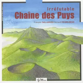 Couverture du produit · Irréfutable Chaîne des Puys