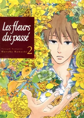 Couverture du produit · Les fleurs du passé T02 (02)