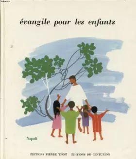Couverture du produit · EVANGILE POUR LES ENFANTS ILLUSTRE PAR NAPOLI