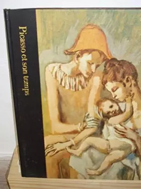 Couverture du produit · Picasso et son temps.