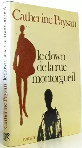 Couverture du produit · Le clown de la rue Montorgueil.