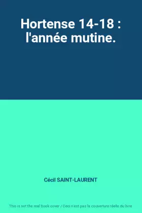 Couverture du produit · Hortense 14-18 : l'année mutine.